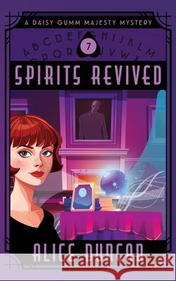 Spirits Revived: A Historical Cozy Mystery Alice Duncan 9781644570609 Epublishing Works!