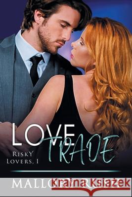 Love Trade Mallory Rush 9781644570791 Epublishing Works!