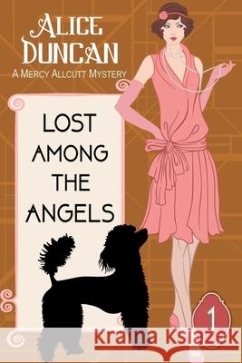 Lost Among the Angels (A Mercy Allcutt Mystery, Book 1): Historical Cozy Mystery Alice Duncan 9781644571033 Epublishing Works!