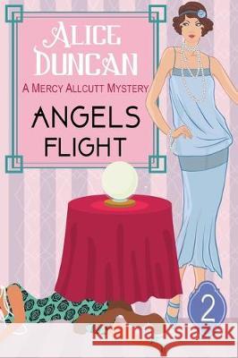 Angels Flight (A Mercy Allcutt Mystery Series, Book 2) Alice Duncan 9781644571057 Epublishing Works!