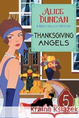 Thanksgiving Angels: Historical Cozy Mystery Alice Duncan 9781644571118 Epublishing Works!