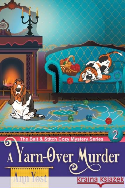 A Yarn-Over Murder (The Bait & Stitch Cozy Mystery Series, Book 2) Ann Yost, Alice Duncan 9781644571507 Epublishing Works!