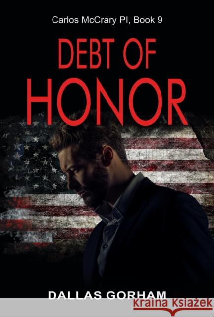 Debt of Honor: A Murder Mystery Thriller Dallas Gorham 9781644572283 Epublishing Works!