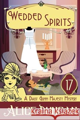 Wedded Spirits: Historical Cozy Mystery Alice Duncan 9781644572351 Epublishing Works!