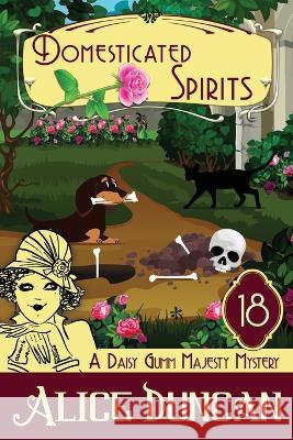 Domesticated Spirits: Historical Cozy Mystery Alice Duncan 9781644573037 Epublishing Works!