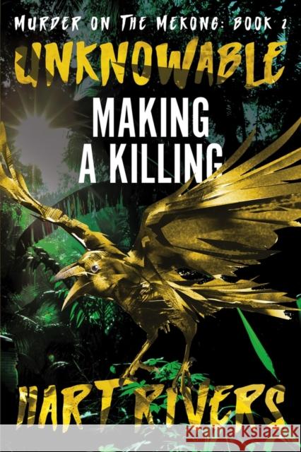 Unknowable: Making a Killing Hart Rivers   9781644573198 Epublishing Works!