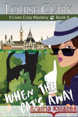 When the Cat's Away Louise Clark 9781644576335