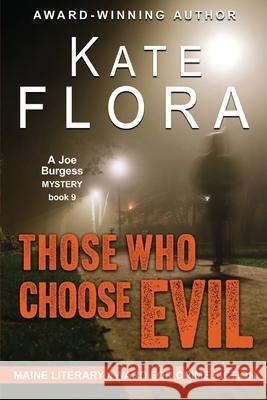 Those Who Choose Evil Kate Flora 9781644577103