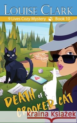 Death of a Crooked Cat Clark, Louise 9781644577622 Epublishing Works!