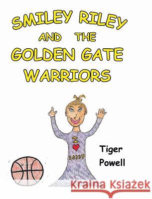 Smiley Riley and The Golden Gate Warriors Tiger Powell 9781644581964