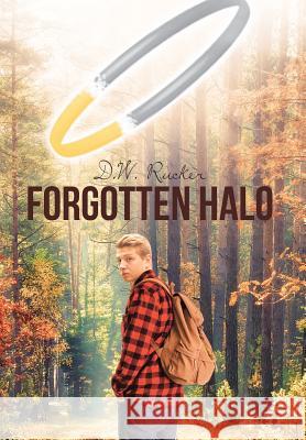 Forgotten Halo D. W. Rucker 9781644582442 Christian Faith Publishing, Inc