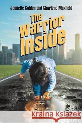 The Warrior Inside Jeanette Golden Charlene Maxfield 9781644588215