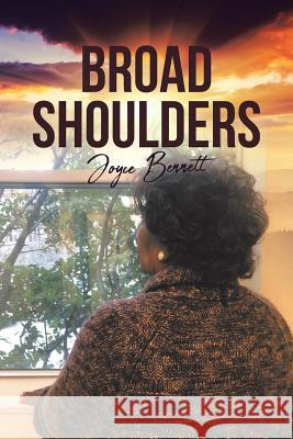Broad Shoulders Joyce Bennett   9781644589359 Christian Faith Publishing, Inc