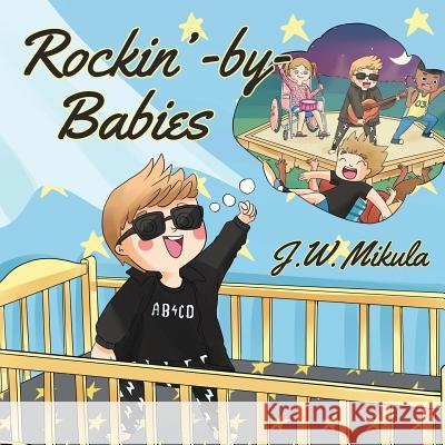 Rockin' by Babies J. W. Mikula 9781644589861 Christian Faith Publishing, Inc