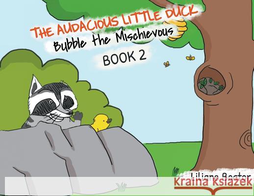 The Audacious Little Duck: Bubble the Mischievous Liliane Boctor 9781644600672