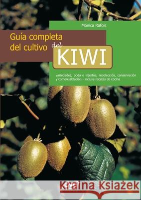 Gu?a completa del cultivo del kiwi M?nica Rafols 9781644611760 de Vecchi Ediciones