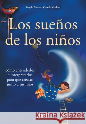 Los sue?os de los ni?os Ornella Gadoni Angelo Musso 9781644613610 de Vecchi Ediciones