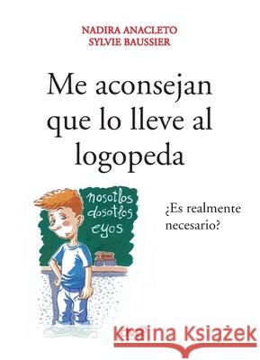 Me aconsejan que lo lleve al logopeda Nadira Anacleto Sylvie Baussier 9781644613689 de Vecchi Ediciones