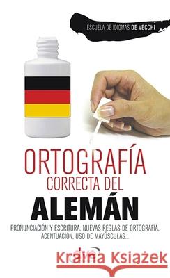 Ortograf?a correcta del alem?n Escuela de Idiomas d 9781644613849 de Vecchi Ediciones