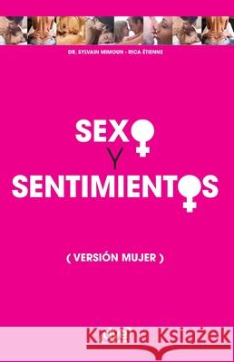 Sexo y sentimientos (Versi?n mujer) Rica ?tienne                             Sylvain Mimoun 9781644614303 de Vecchi Ediciones