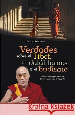 Verdades sobre el T?bet, los dal?i lamas y el budismo Bernard Baudouin 9781644614433 de Vecchi Ediciones