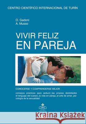 Vivir feliz en pareja Ornella Gadoni Angelo Musso 9781644614457 de Vecchi Ediciones