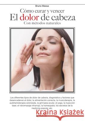 C?mo curar y vencer el dolor de cabeza Bruno Massa 9781644614648
