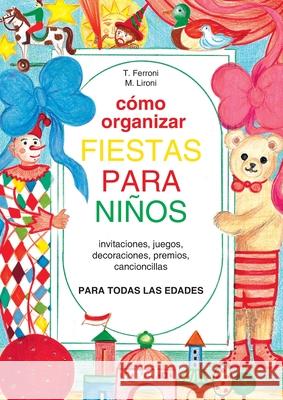 C?mo organizar fiestas para ni?os M. Lironi T. Ferroni 9781644619773 de Vecchi Ediciones