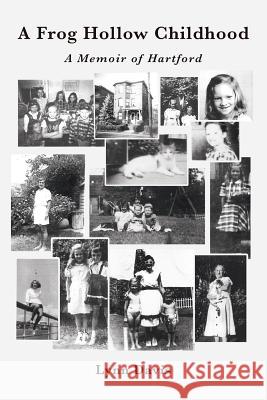 A Frog Hollow Childhood: A Memoir of Hartford Lynn Davis 9781644620540