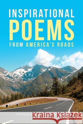 Inspirational Poems from America's Roads Ferdinand Rodriguez 9781644620847 Page Publishing, Inc.