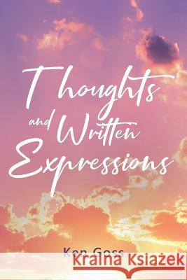 Thoughts and Written Expressions Ken Goss 9781644623008