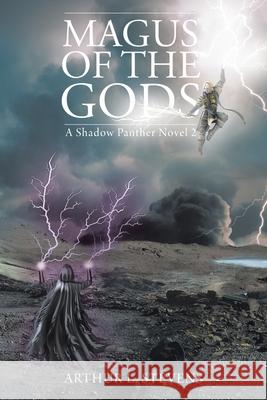 Magus of the Gods: A Shadow Panther Novel 2 Arthur L 9781644623978 Page Publishing, Inc.