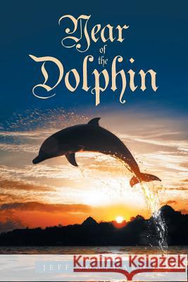 Year of the Dolphin Jeff Southard 9781644626290 Page Publishing, Inc.
