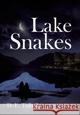 Lake Snakes D E Tidball 9781644626559 Page Publishing, Inc.