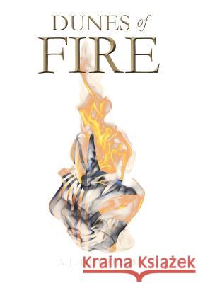 Dunes of Fire A. J. Goodrum 9781644627242 Page Publishing, Inc.