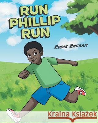 Run Phillip Run Eddie Engram 9781644629314 Page Publishing, Inc.