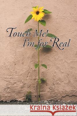 Touch Me! I'm for Real Jean Barret 9781644629376 Page Publishing, Inc.