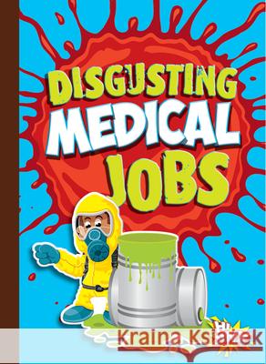 Disgusting Medical Jobs Mary E. Bleckwehl 9781644665503 Black Rabbit Books