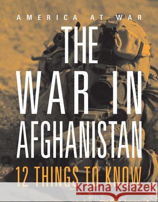 The War in Afghanistan: 12 Things to Know Marne Ventura 9781644668566