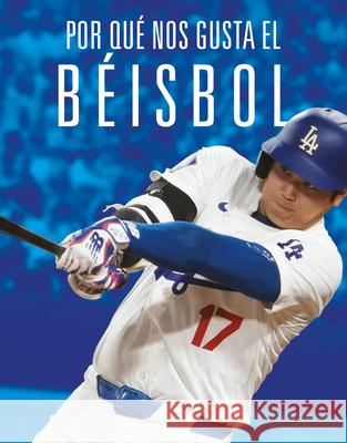 Por Qu? Nos Gusta El B?isbol Aidan Whitcomb 9781644669884 Black Rabbit Books