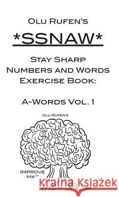 Olu Rufen's Stay Sharp Numbers & Words Exercise Book: A-Words Vol. 1 Olu Rufen 9781644671801 Olu Rufen