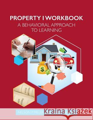 Property I Workbook: A Behavioral Approach to Learning Nelson P. Miller David Tarrien 9781644673645 Crown Management, LLC