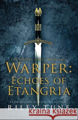 Warper: Echoes of Etangria Riley Tune 9781644678725 Riley Tune