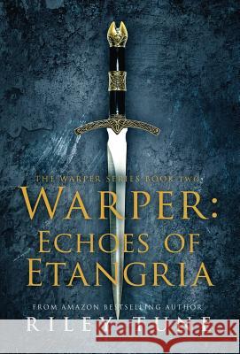 Warper: Echoes of Etangria Riley Tune 9781644678732 Riley Tune