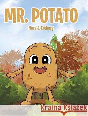Mr. Potato Nora J Embury 9781644680605 Covenant Books