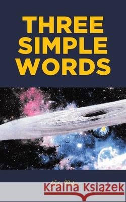 Three Simple Words John Odom 9781644680629