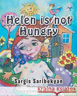 Helen is not Hungry Sargis Saribekyan Gevorg Endza Babakhanyan 9781644681886 Covenant Books