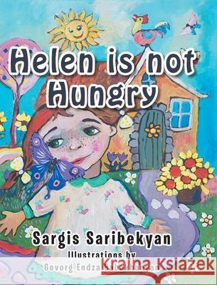 Helen is not Hungry Sargis Saribekyan Gevorg Endza Babakhanyan 9781644681893 Covenant Books