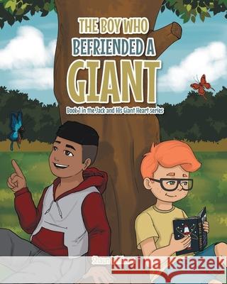 The Boy Who Befriended a Giant Shaun Williams 9781644683231 Covenant Books