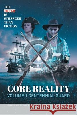 Core Reality Volume 1 Centennial Guard Thomas Funicello, Braden Funicello 9781644684931